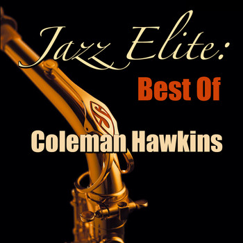 Coleman Hawkins - Jazz Elite: Best Of Coleman Hawkins