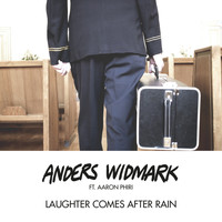 Anders Widmark - Laughter Comes After Rain (Ft. Aaron Phiri)