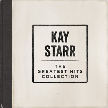 Kay Starr - The Greatest Hits Collection