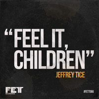 Jeffrey Tice - Feel It, Children