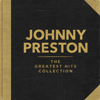 Johnny Preston - The Greatest Hits Collection