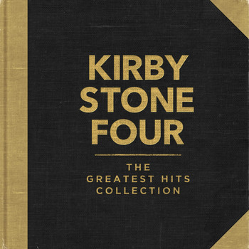 Kirby Stone Four - The Greatest Hits Collection