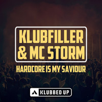 Klubfiller & MC Storm - Hardcore Is My Saviour