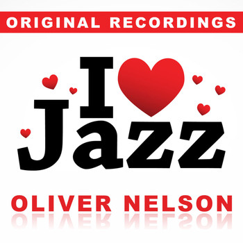 Oliver Nelson - I Love Jazz
