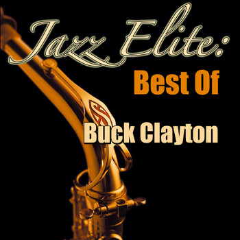 Buck Clayton - Jazz Elite: Best Of Buck Clayton
