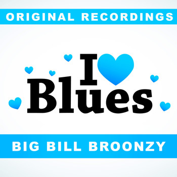 Big Bill Broonzy - I Love Blues
