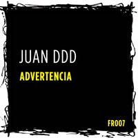 Juan DDD - Advertencia