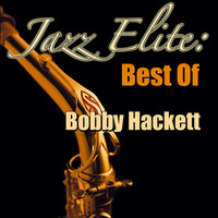 Bobby Hackett - Jazz Elite: Best Of Bobby Hackett