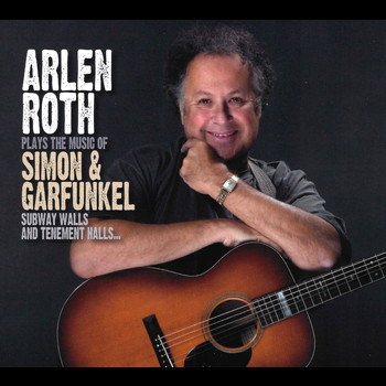 Arlen Roth - Plays The Music Of Simon & Garfunkel: Subway Walls And Tenement Halls