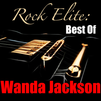 Wanda Jackson - Rock Elite: Best Of Wanda Jackson