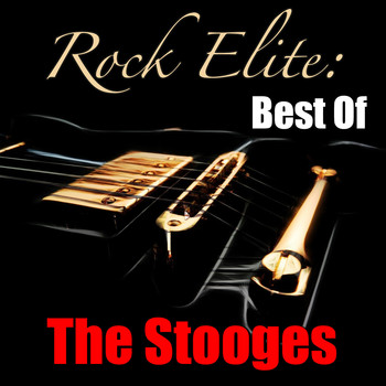 The Stooges - Rock Elite: Best Of The Stooges