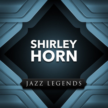 Shirley Horn - Jazz Legend