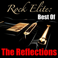 The Reflections - Rock Elite: Best Of The Reflections