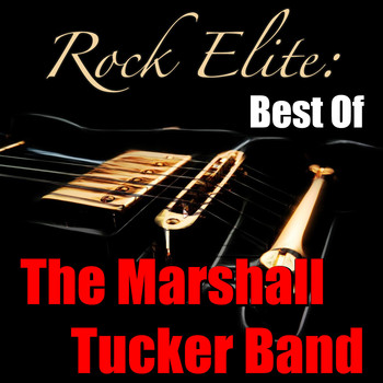 The Marshall Tucker Band - Rock Elite: Best Of The Marshall Tucker Band