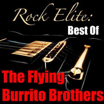 The Flying Burrito Brothers - Rock Elite: Best Of The Flying Burrito Brothers