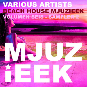 Various Artists - Beach House Mjuzieek, Vol. 6: Sampler 2