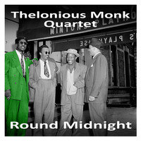 Thelonious Monk Quartet - Round Midnight