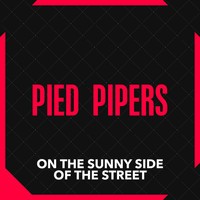 Pied Pipers - On The Sunny Side Of The Street