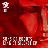 Sons Of Robots - King Of Silence EP