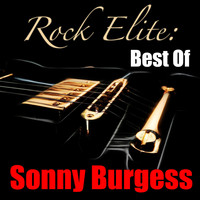 Sonny Burgess - Rock Elite: Best Of Sonny Burgess