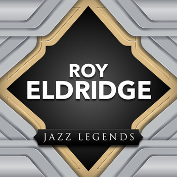 Roy Eldridge - Jazz Legend