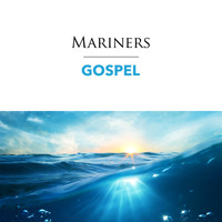 Mariners - Gospel
