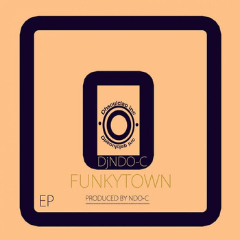 DJ Ndo-C - Funkytown EP