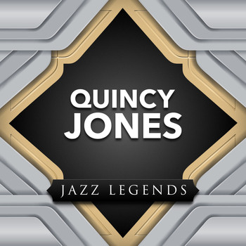 Quincy Jones - Jazz Legend