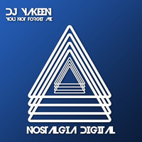 DJ Yakeen - You Not Forget Me