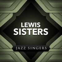 Lewis Sisters - Jazz Singers