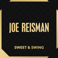 Joe Reisman - Sweet & Swing