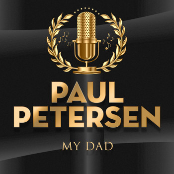 Paul Petersen - My Dad