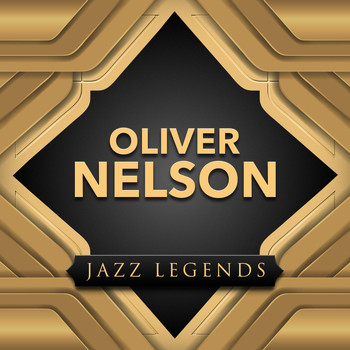 Oliver Nelson - Jazz Legend
