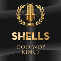Shells - Doo Wop Kings