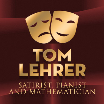 Tom Lehrer - Satirist, Pianist, and Mathematician.