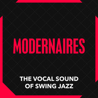 Modernaires - The Vocal Sound of Swing Jazz