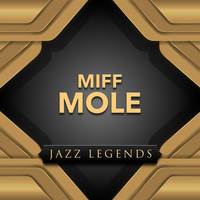 Miff Mole - Jazz Legend
