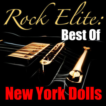 New York Dolls - Rock Elite: Best Of New York Dolls
