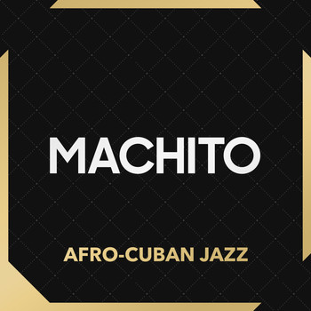 Machito - Afro-Cuban Jazz