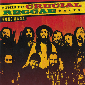 Gondwana - This Is Crucial Reggae