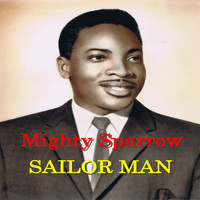 Mighty Sparrow - Sailor Man
