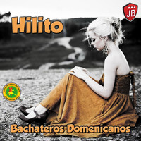 Bachateros Dominicanos - Hilito