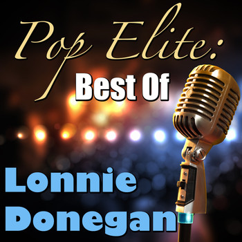 Lonnie Donegan - Pop Elite: Best Of Lonnie Donegan