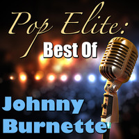 Johnny Burnette - Pop Elite: Best Of Johnny Burnette