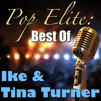 Ike & Tina Turner - Pop Elite: Best Of Ike & Tina Turner