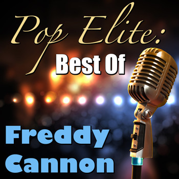 Freddy Cannon - Pop Elite: Best Of Freddy Cannon