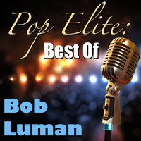 Bob Luman - Pop Elite: Best Of Bob Luman