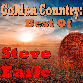 Steve Earle - Golden Country: Best Of Steve Earle