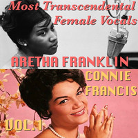 Connie Francis and Aretha Franklin - Most Transcendental Female Vocals: Connie Francis & Aretha Franklin, Vol.1