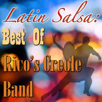 Rico's Creole Band - Latin Salsa: Best Of Rico's Creole Band